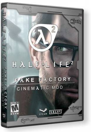 Half-Life 2: FakeFactory Cinematic Mod 2013 (2013/RePack by Cliff99)